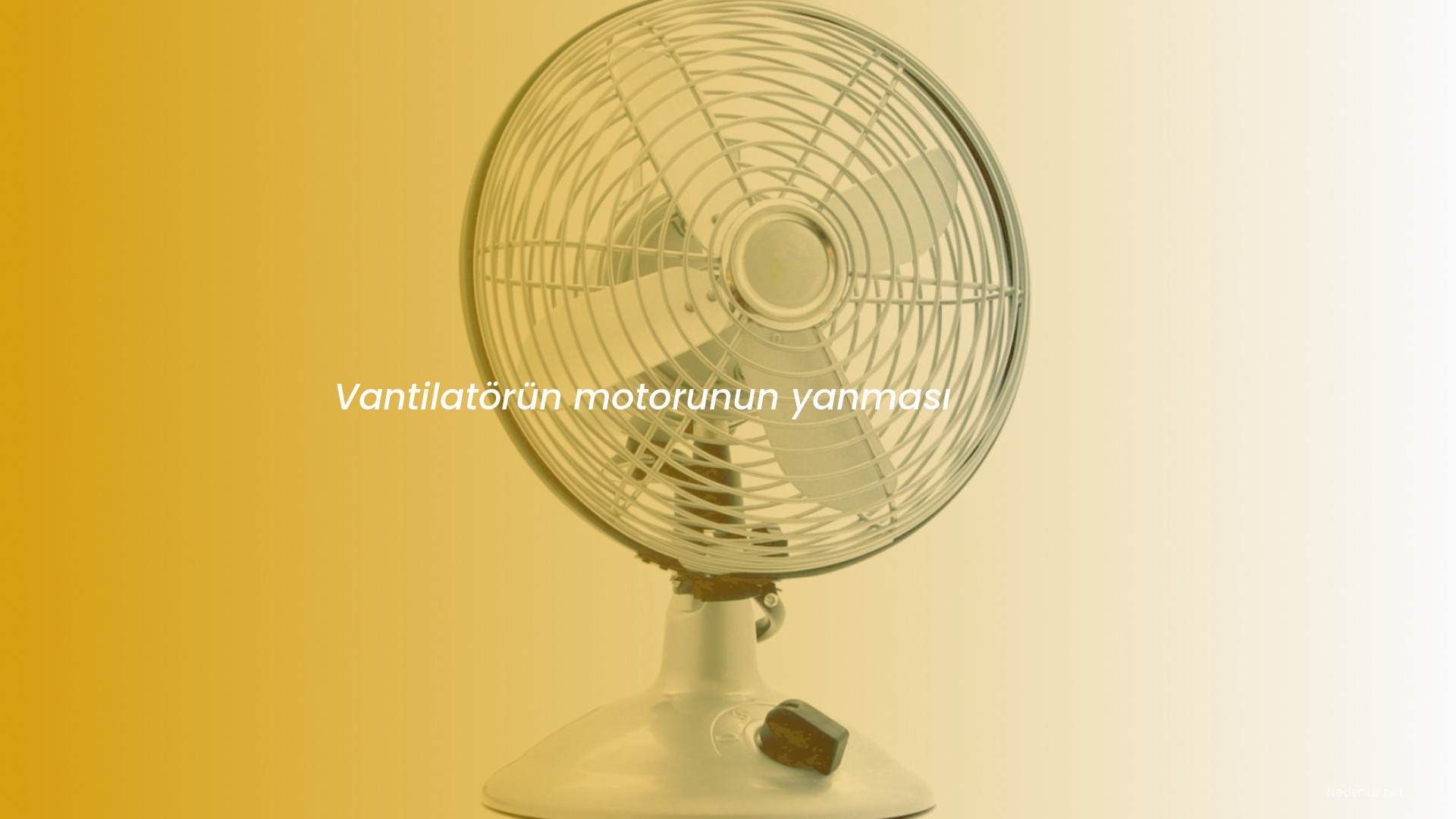 Vantilatörün motorunun yanması