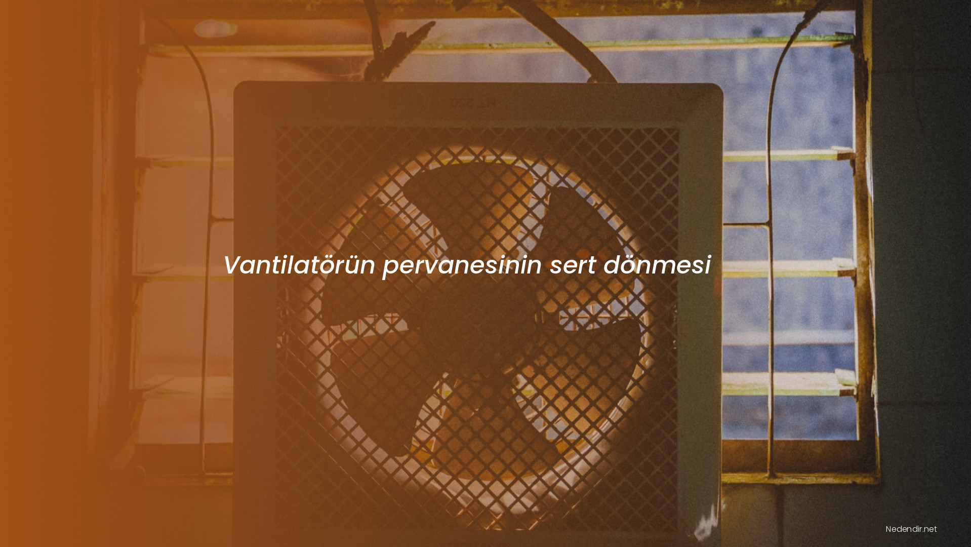 Vantilatörün pervanesinin sert dönmesi