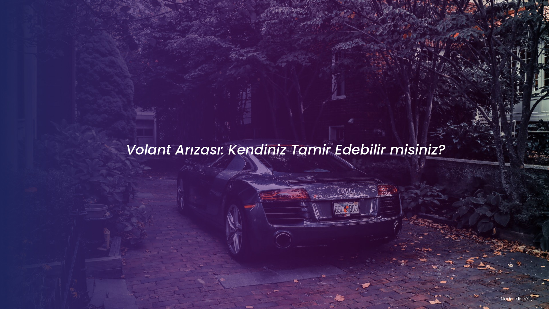 Volant Arızası: Kendiniz Tamir Edebilir misiniz?