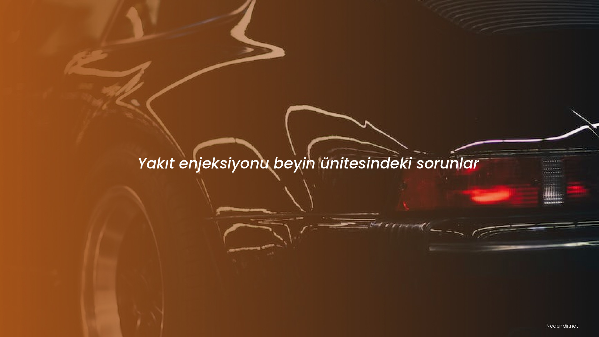 Yakıt enjeksiyonu beyin ünitesindeki sorunlar
