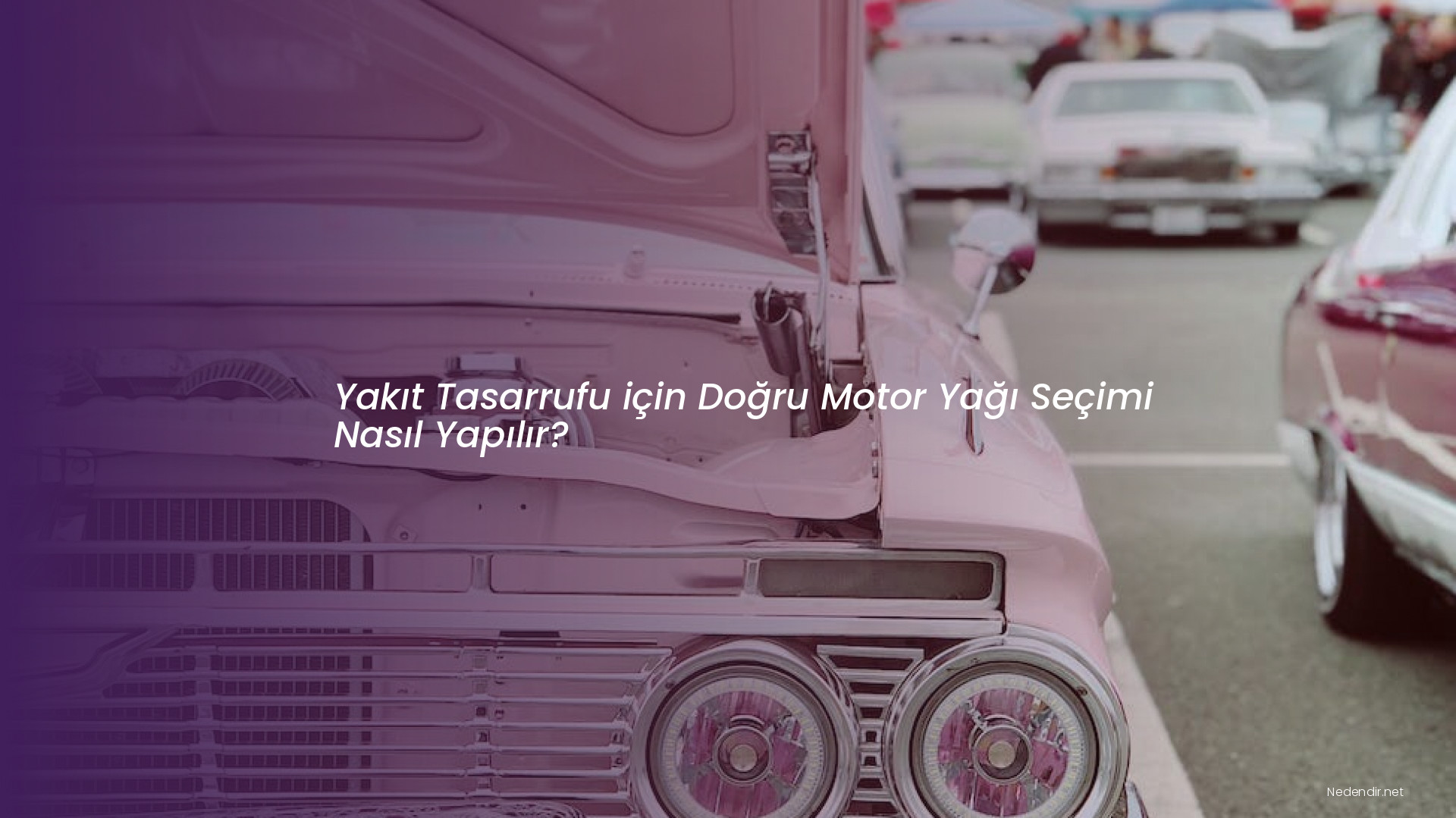 Yakıt Tasarrufu için Doğru Motor Yağı Seçimi Nasıl Yapılır?