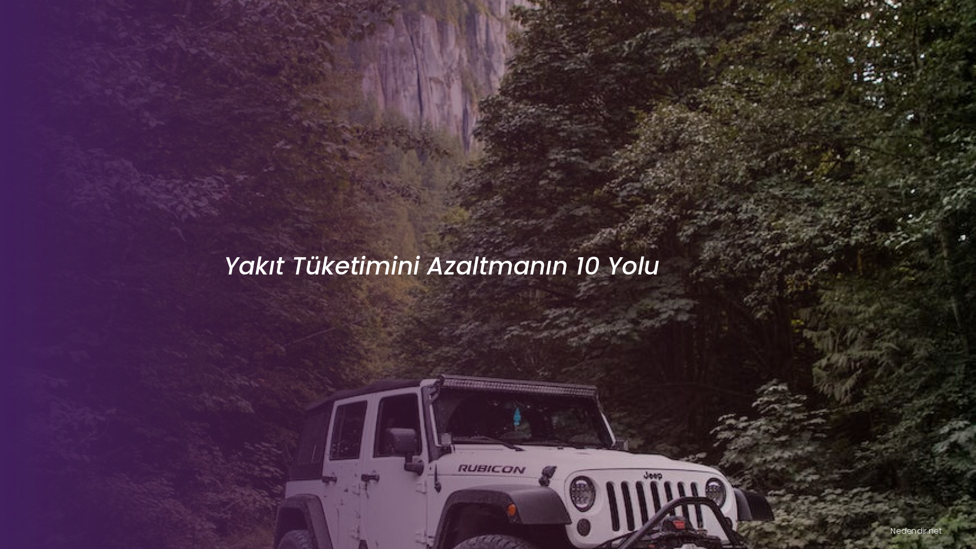 Yakıt Tüketimini Azaltmanın 10 Yolu