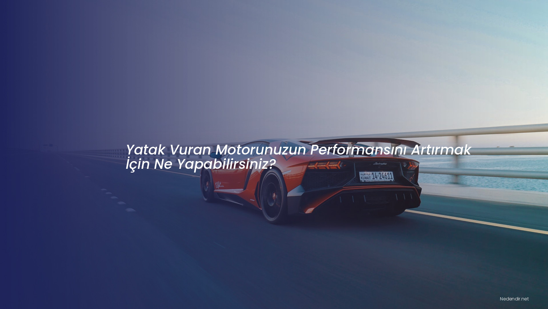 Yatak Vuran Motorunuzun Performansını Artırmak İçin Ne Yapabilirsiniz?