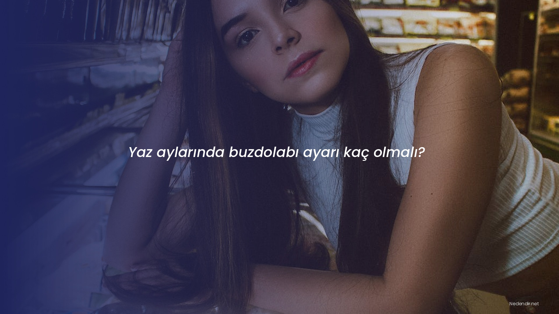 Yaz aylarında buzdolabı ayarı kaç olmalı?