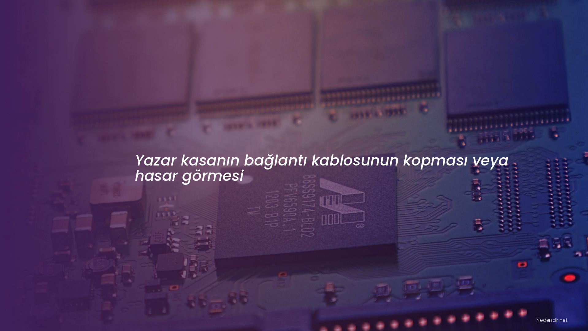 Yazar kasanın bağlantı kablosunun kopması veya hasar görmesi