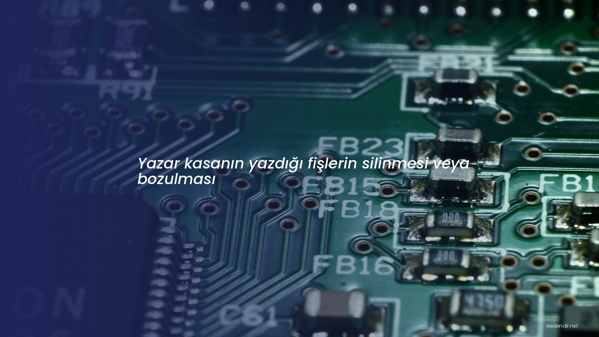 Yazar kasanın yazdığı fişlerin silinmesi veya bozulması