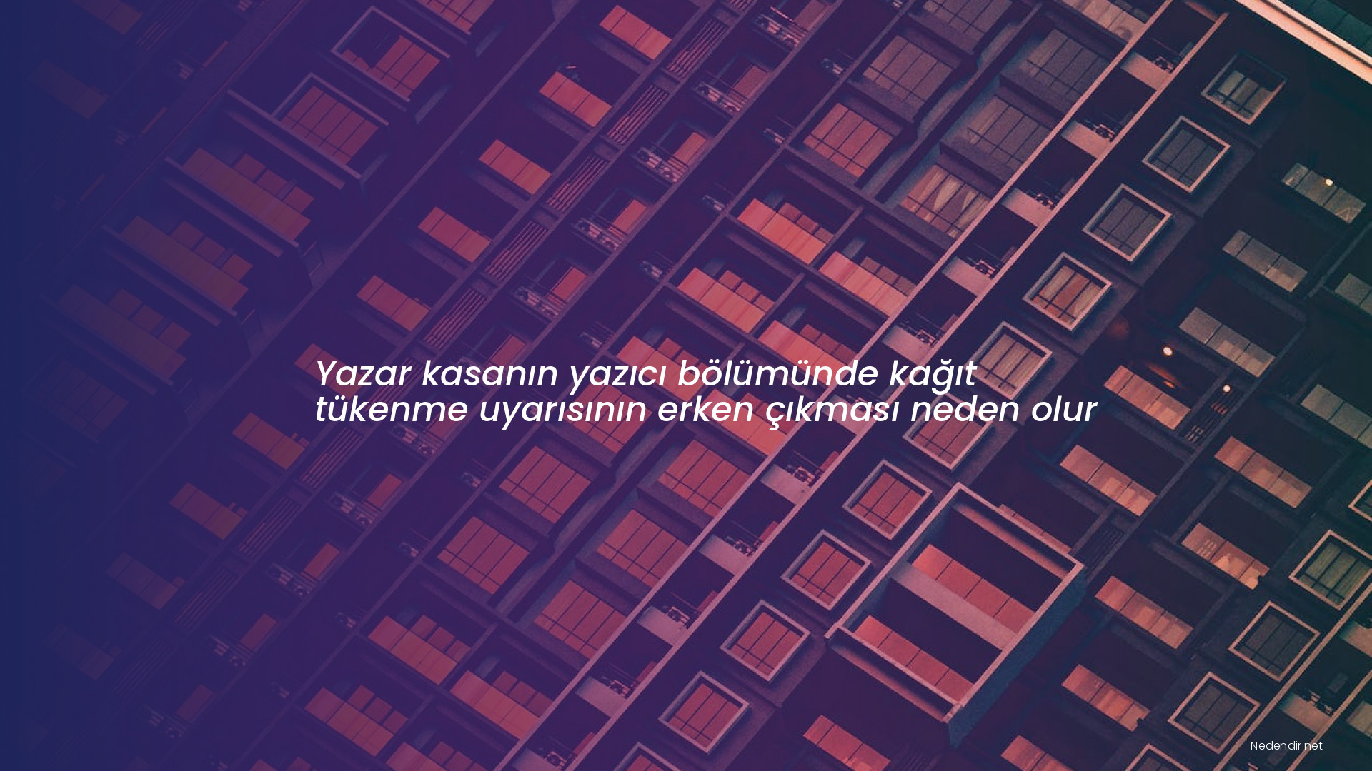 Yazar kasanın yazıcı bölümünde kağıt tükenme uyarısının erken çıkması neden olur